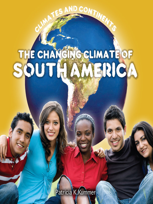 Title details for The Changing Climate of South America by Patricia K. Kummer - Available